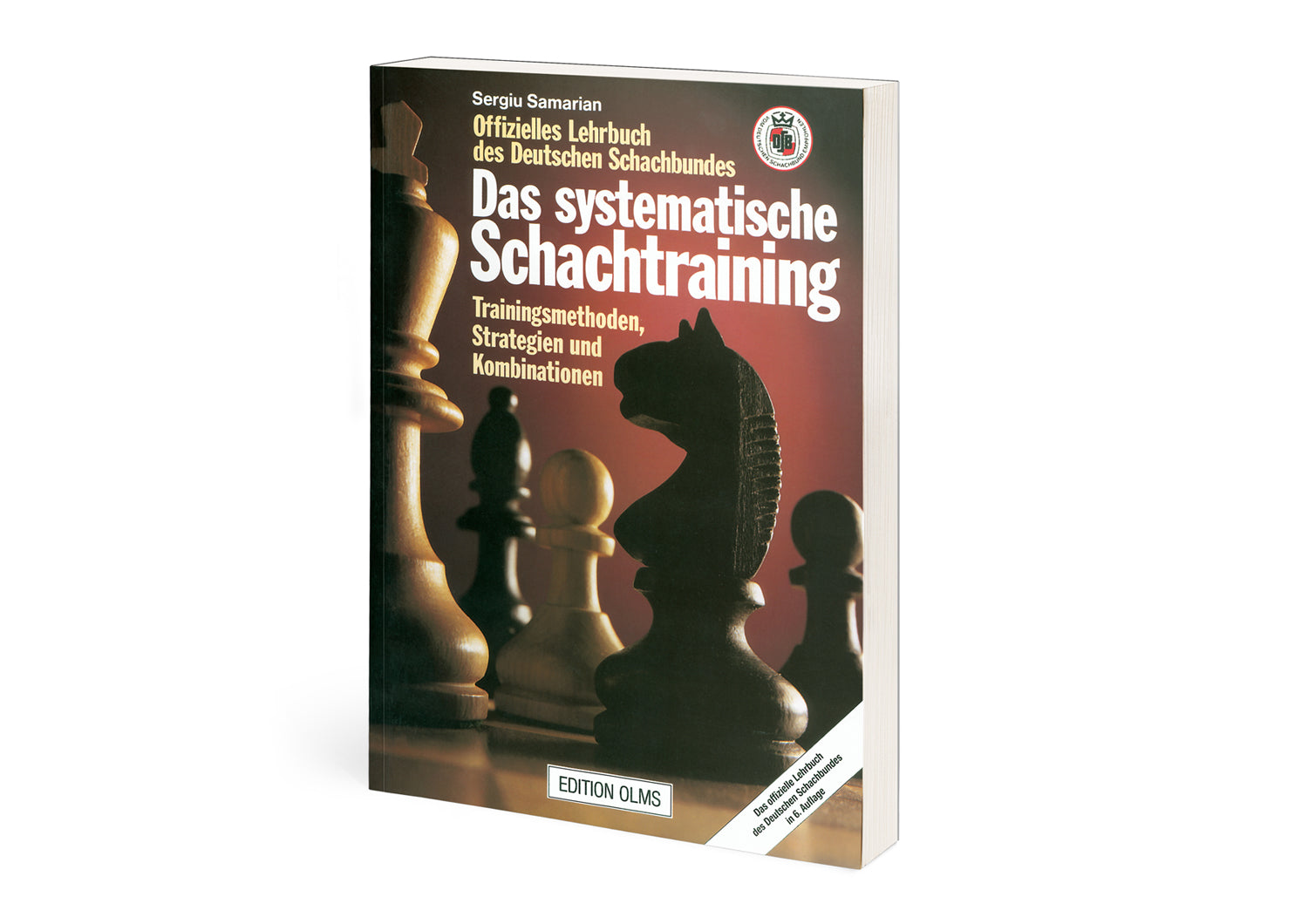 Samarian: Das systematische Schachtraining - Offizielles Lehrbuch des Deutschen Schachbundes