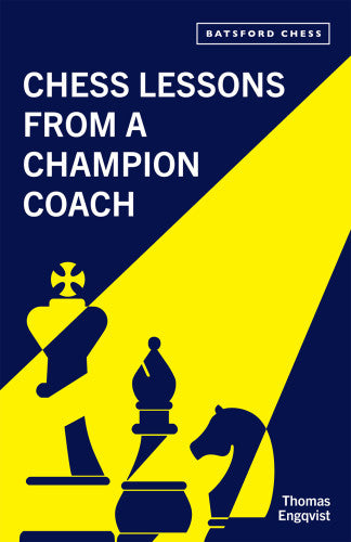 Engqvist: Chess Lessons from a Champion Coach