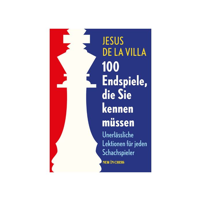 de la Villa: 100 Endspiele, die Sie kennen müssen