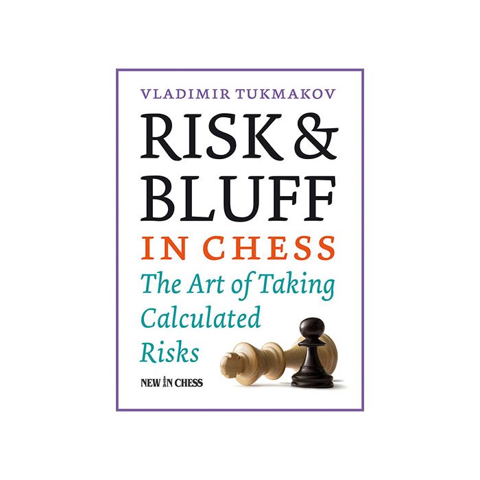 Tukmakov: Risk and Bluff in Chess