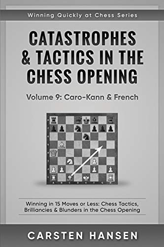 Hansen: Catastrophes & Tactics in the Chess Opening: Vol. 9 Caro-Kann & French