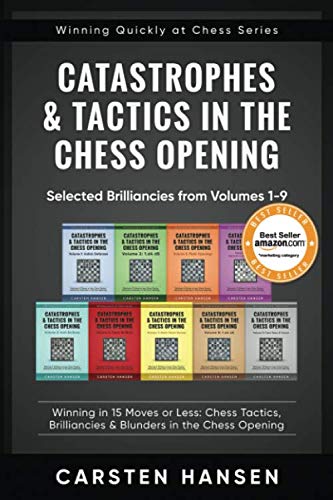 Hansen: Catastrophes & Tactics in the Chess Opening: Vol. 10 Selected Briliancies from vol 1-9