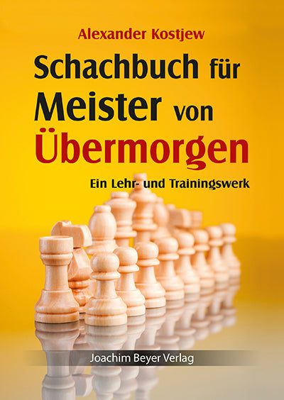 Kostjew: Schachbuch für die Meister von Übermorgen