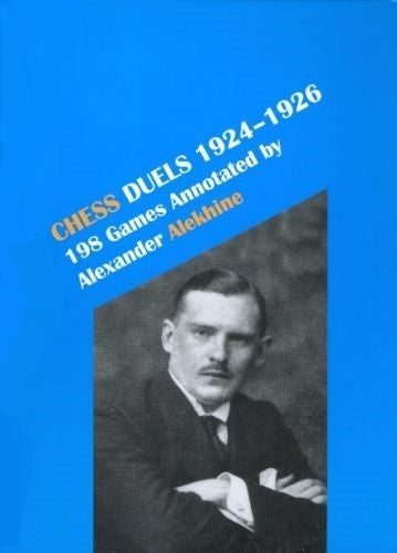 Alekhine: Chess Duels 1924-1926