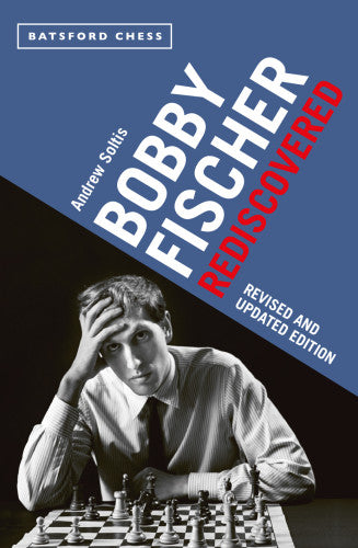 Soltis: Bobby Fischer Rediscovered