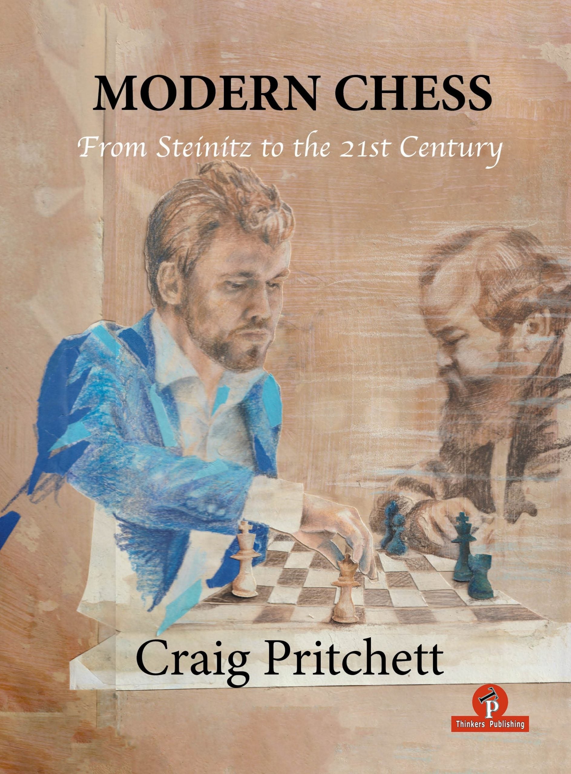 Pritchett: Modern Chess from Steinitz to the 21st century