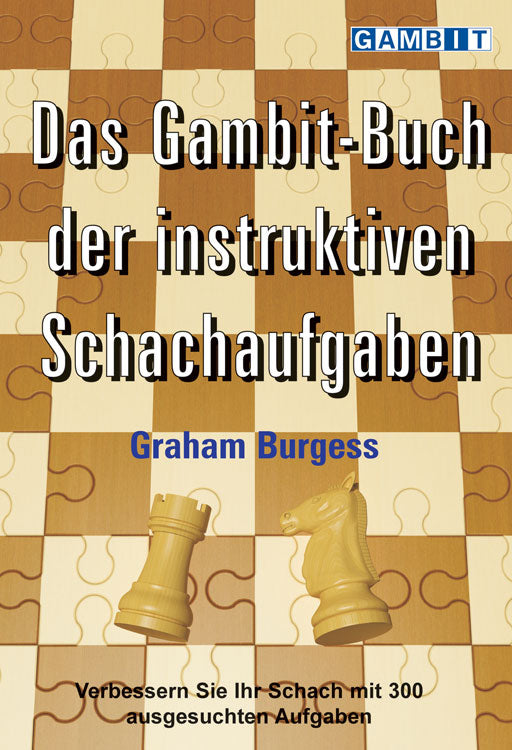 Burgess: Das Gambit Buch der instruktiven Schachaufgaben
