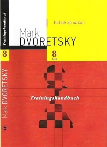 Dvoretsky: Trainingshandbuch Band 8 : Technik im Schach