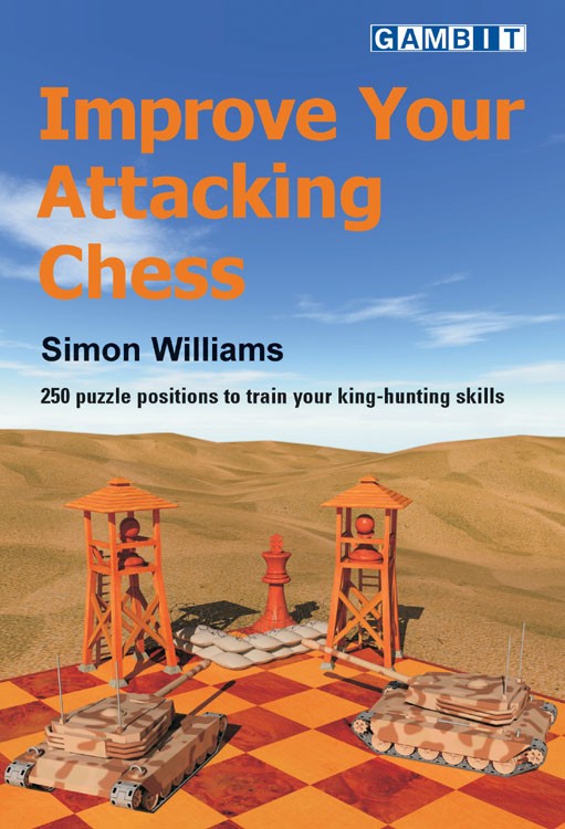 Williams: Improve Your Attacking Chess
