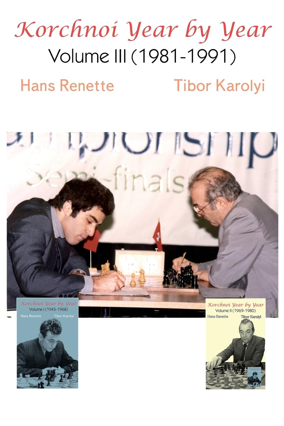 Károlyi/Renette: Korchnoi Year by Year: Volume III 1981-1991 (paperback)