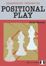 Aagaard: Grandmaster Preparation - Positional Play (hardcover)