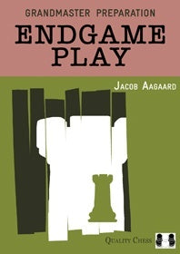 Aagaard: Grandmaster Preparation - Endgame Play, (hardcover)