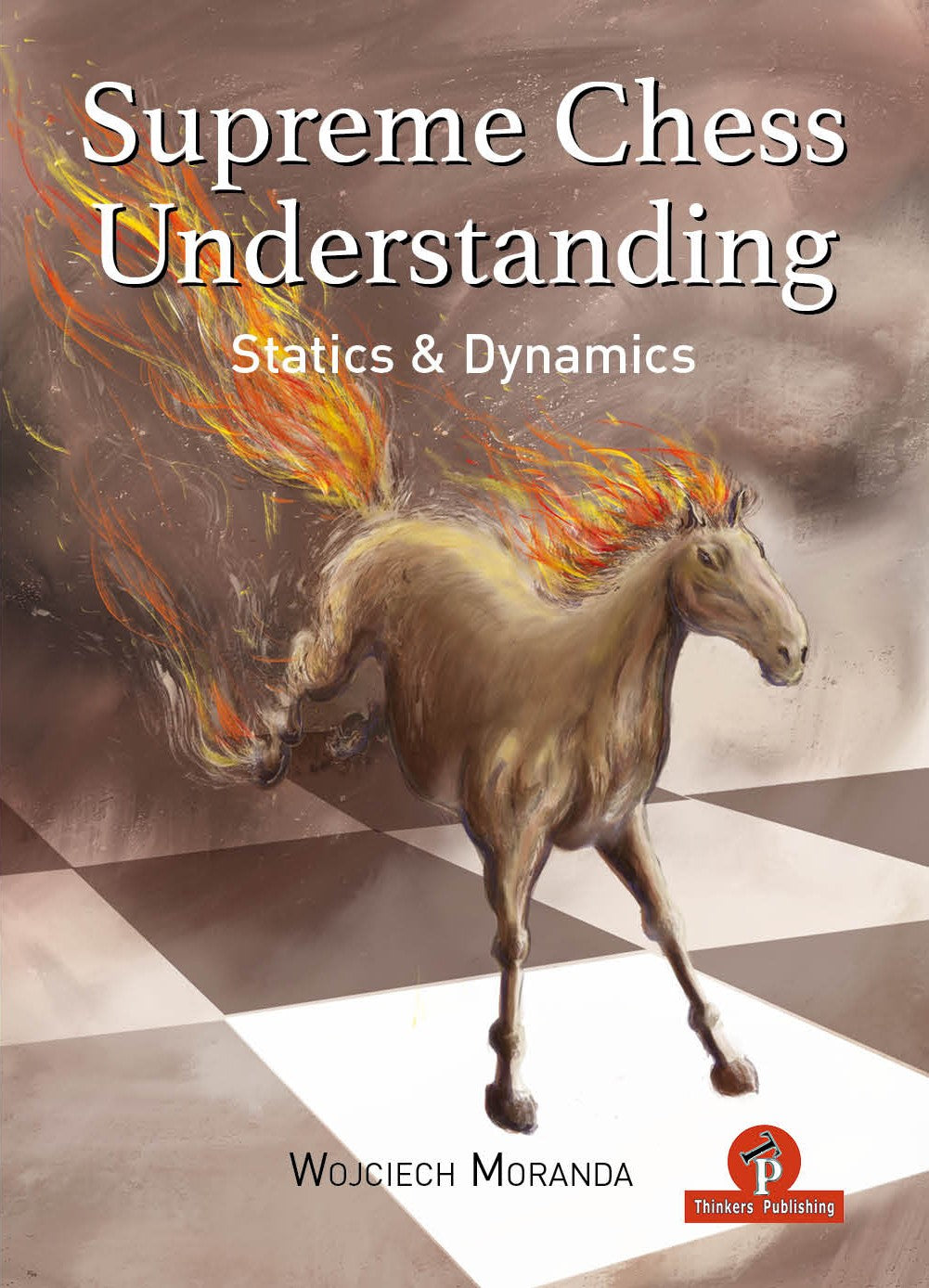 Moranda: Supreme Chess Understanding - Statics & Dynamics (paperback)