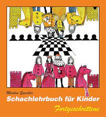 Spindler: Schachlehrbuch für Kinder - Fortgeschrittene