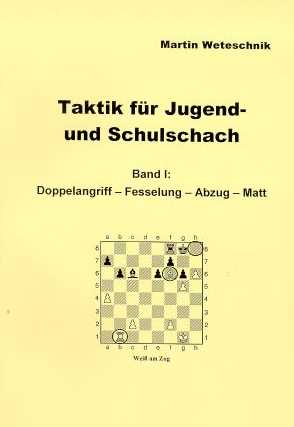 Weteschnik: Taktik für Jugend- und Schulschach Band 1