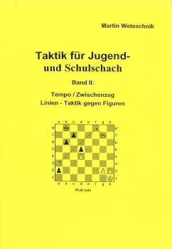 Weteschnik: Taktik für Jugend- und Schulschach Band 2