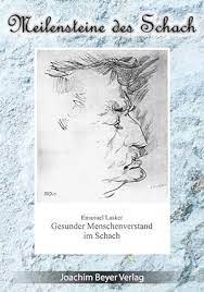 Lasker/Munzert: Gesunder Menschenverstand&Relativität im Schach