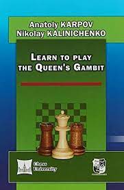 Karpov/Kalinintschenko: Learn to Play the Queens Gambit