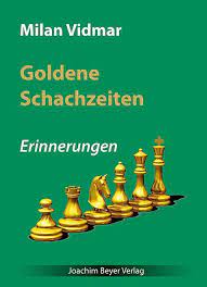 Vidmar: Goldene Schachzeiten - Erinnerungen