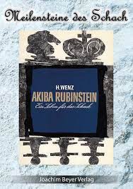 Wenz: Akiba Rubinstein - A life for chess