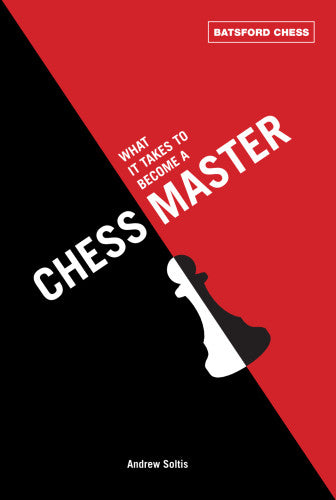 Soltis: What it takes to become a Chess Master