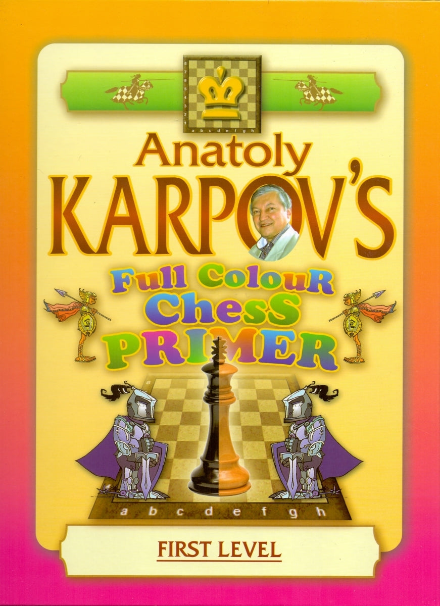 Karpow: Anatoly Karpov's Full Colour Chess Primer - First Level