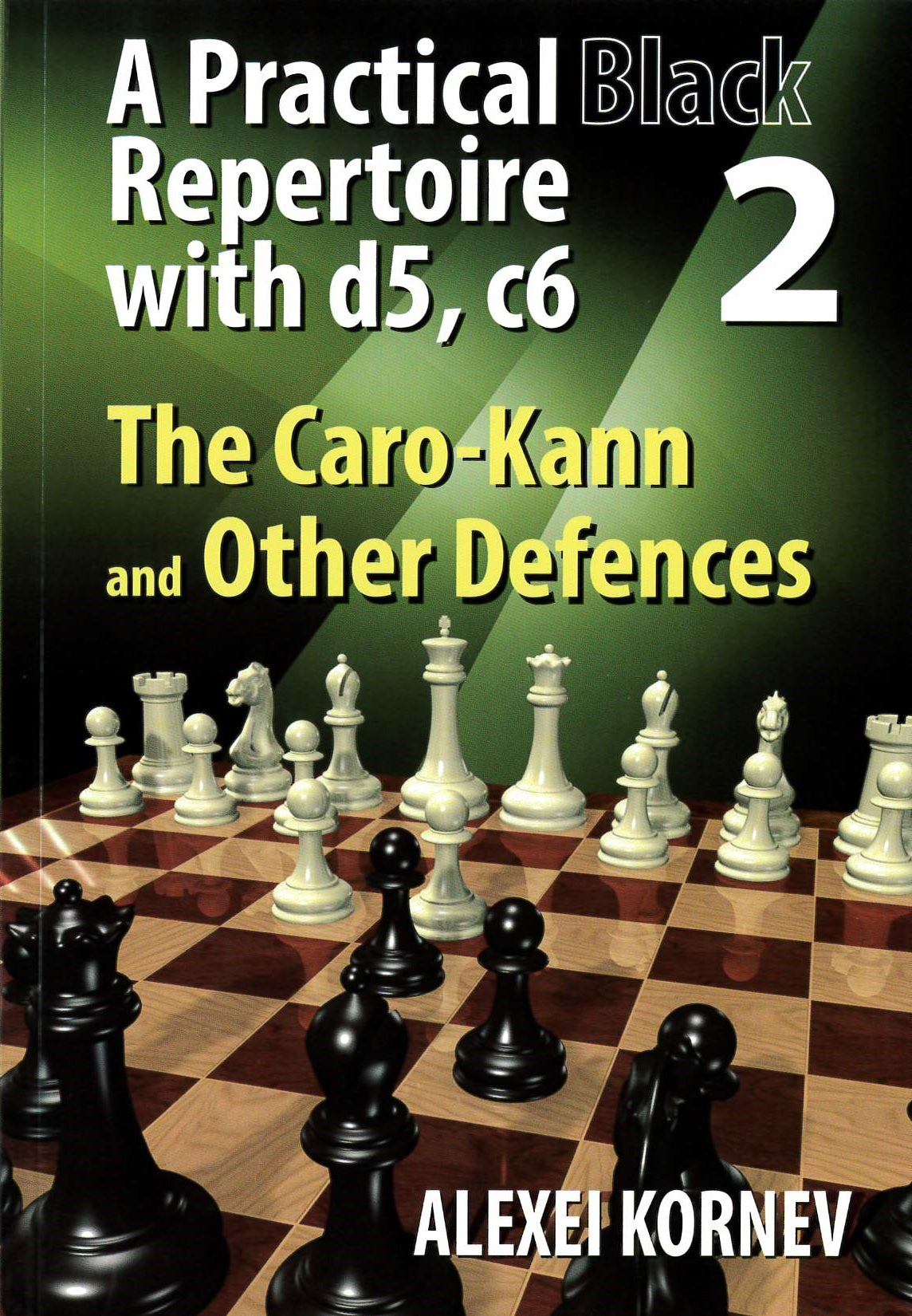 Kornev: A Practical Black Repertoire with d5, c6. Volume 2: The Caro-Kann