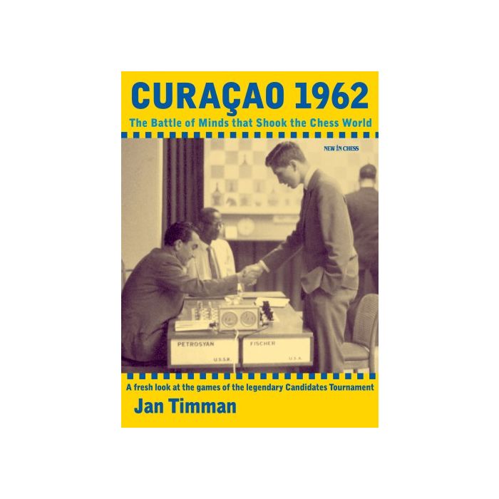Timman: Curaçao 1962 - The Battle of Minds that Shook the Chess World