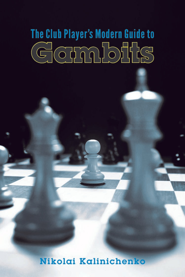 Kalinichenko: The Club Player's Modern Guide to Gambits