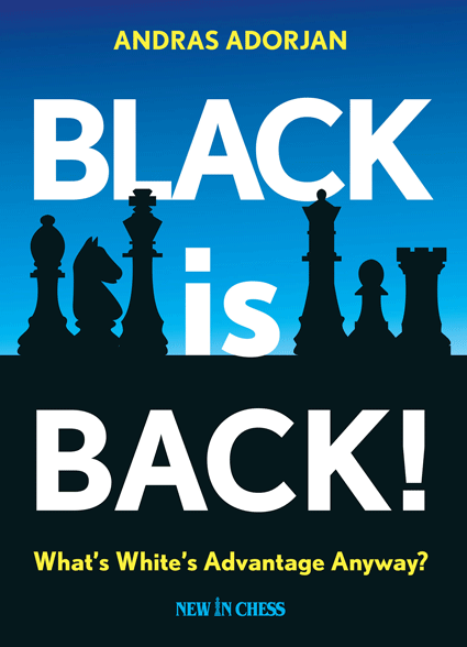 Adorjan: Black is Back!