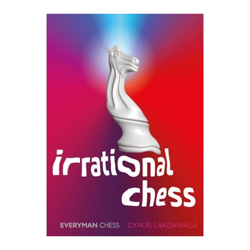 Lakdawala: Irrational Chess