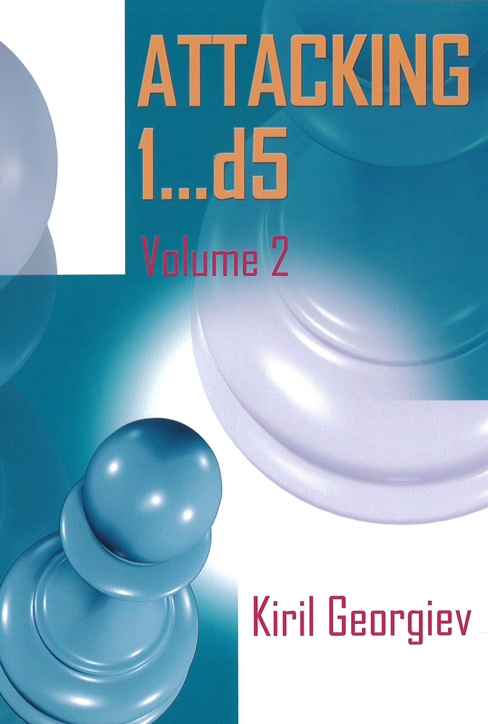 Georgiev: Attacking 1...d5 - Vol. 2