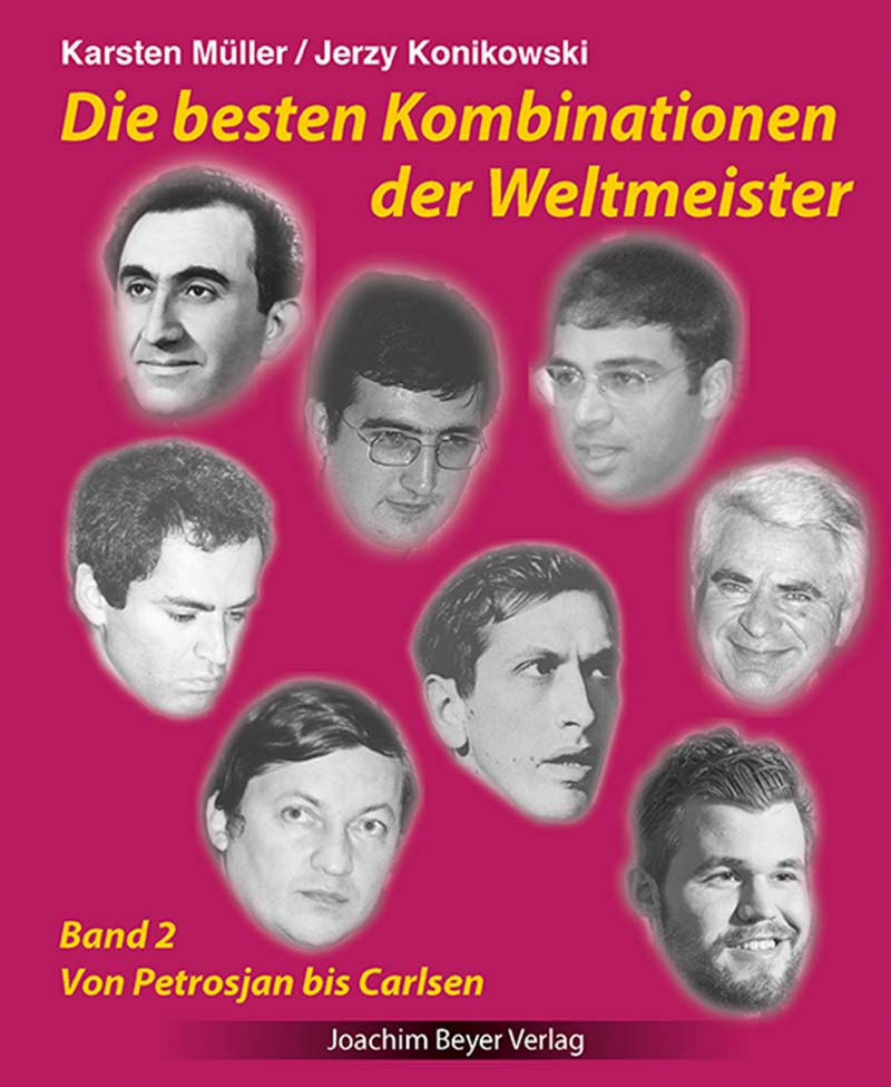Müller/Konikowski: Die besten Kombinationen der Weltmeister Band 2 - von Petrosjan bis Carlsen