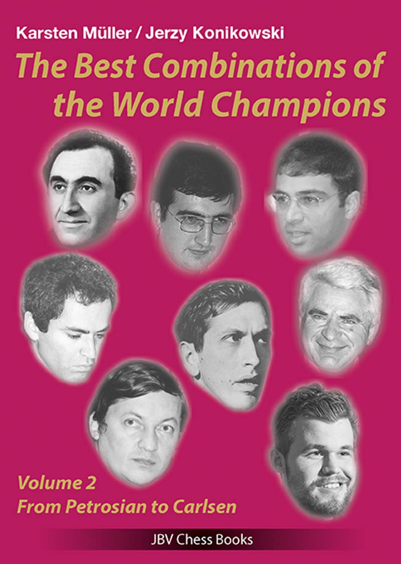 Müller/Konikowski: The best Combinations of the World Champions Vol 2 - from Petrosian to Carlsen