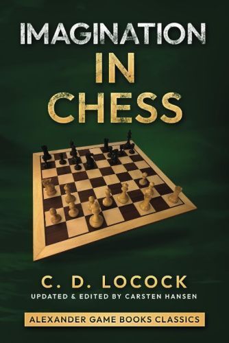Locock: Imagination in Chess (updated and edited by Carsten Hansen)