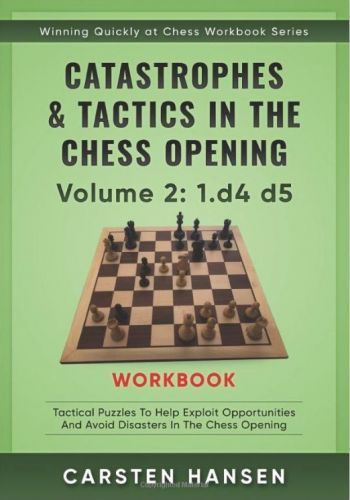 Hansen: Catastrophes & Tactics WORKBOOK: Vol.2 1.d4 d5