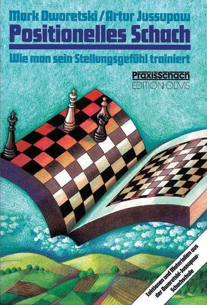 Dworetski/Jussupow: Positionelles Schach: Wie man sein Stellungsgefühl trainiert - Mängelexemplar