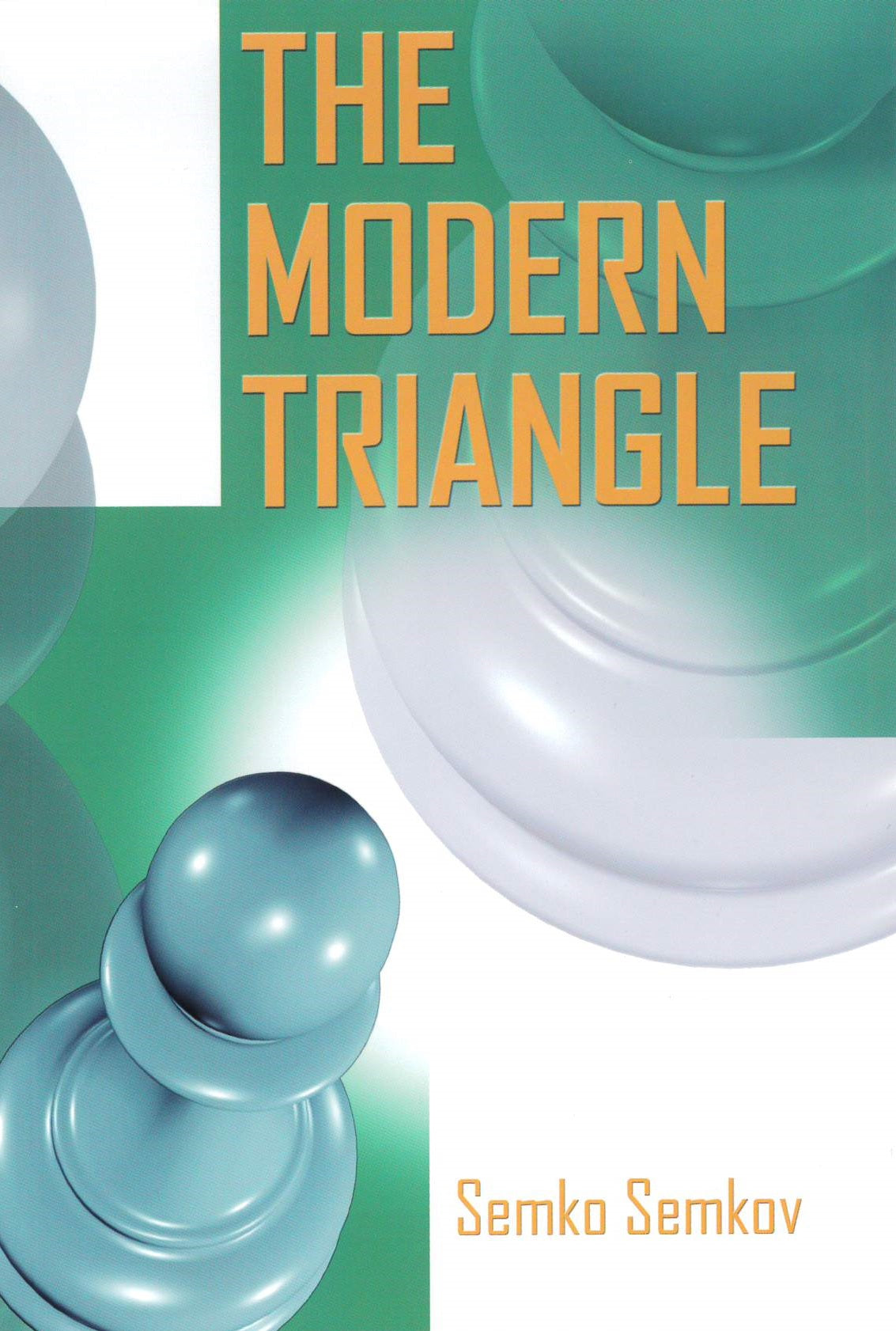 Semkov: The modern Triangle (1.d4 d5 2.c4 e6 3.Nc3/Nf3 c6)