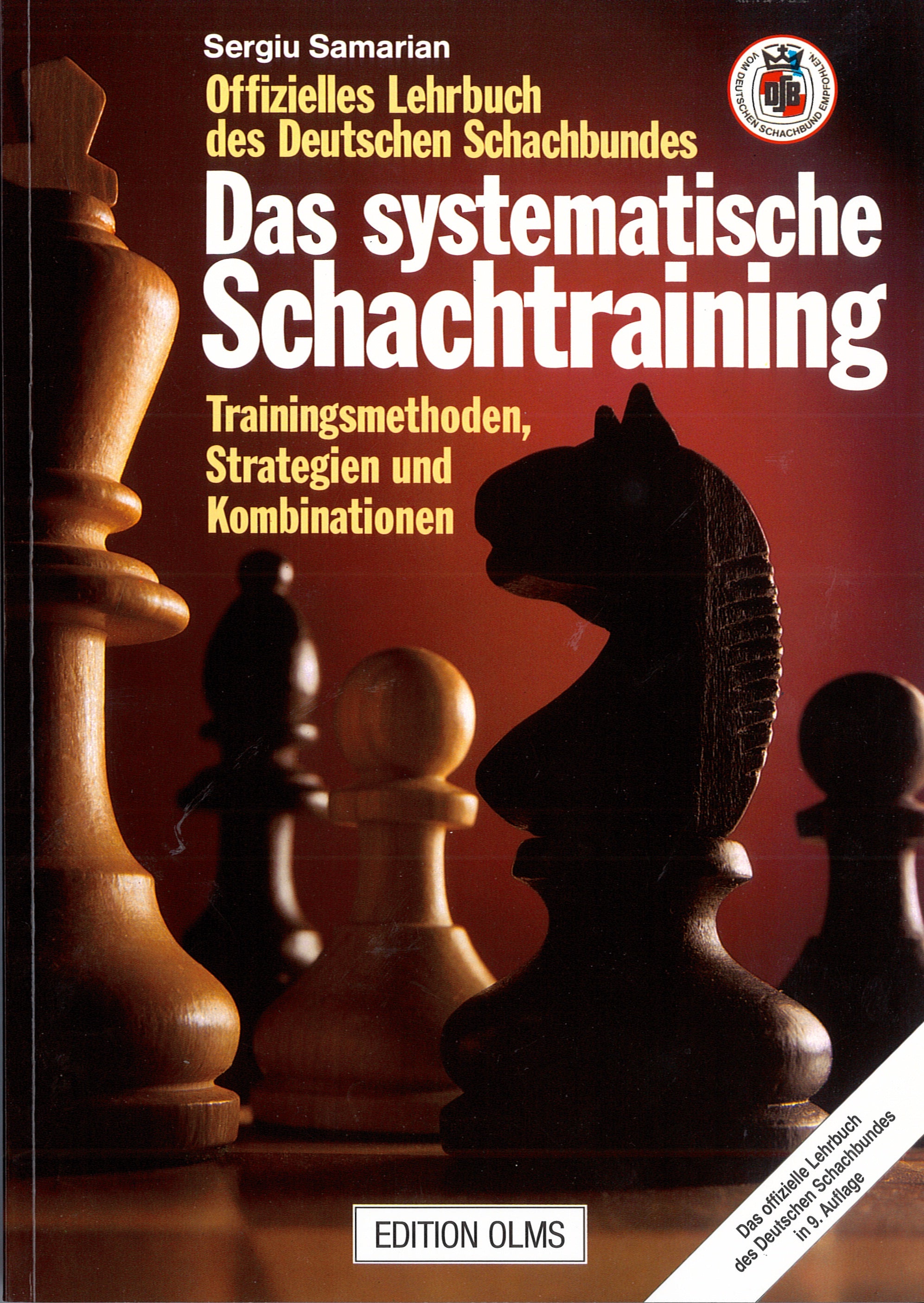 Samarian: Das systematische Schachtraining - Offizielles Lehrbuch des Deutschen Schachbundes
