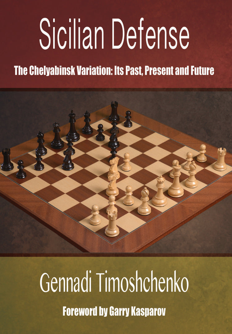 Timoshcenko: Sicilian Defense - The Chelyabinsk Variation: Its Past, Present and Future