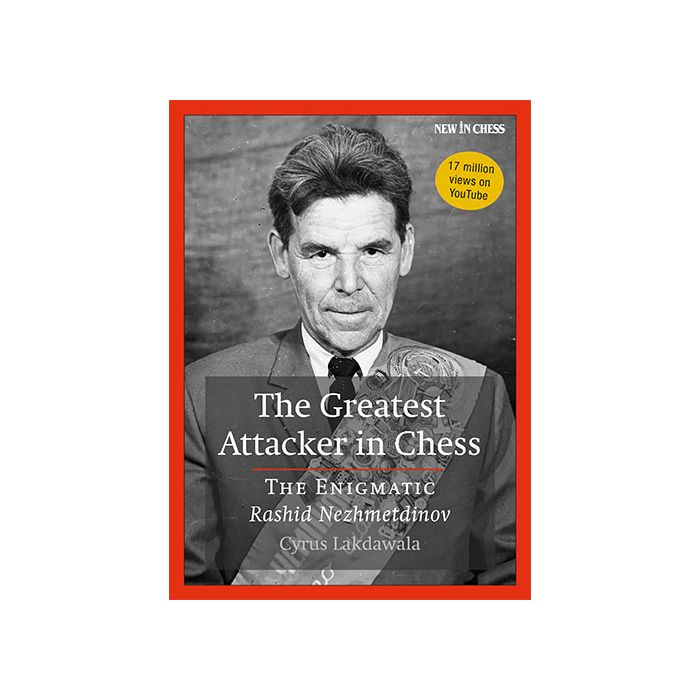 Lakdawala: The Greatest Attacker in Chess - The Enigmatic Rashid Nezhmetdinov