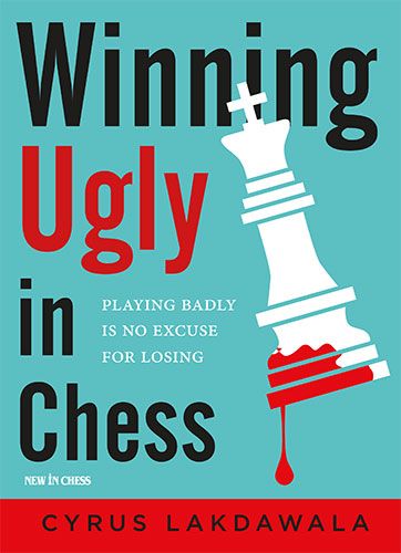 Lakdawala: Winning Ugly in Chess