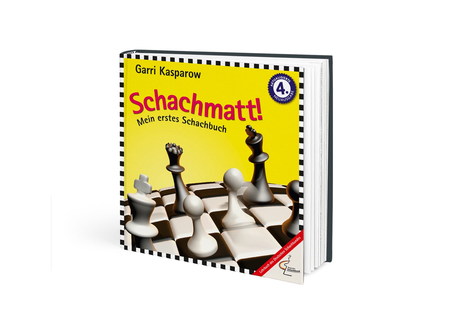 Kasparow: Schachmatt - Mein erstes Schachbuch - 4. AKTUALISIERTE NEUAUSGABE
