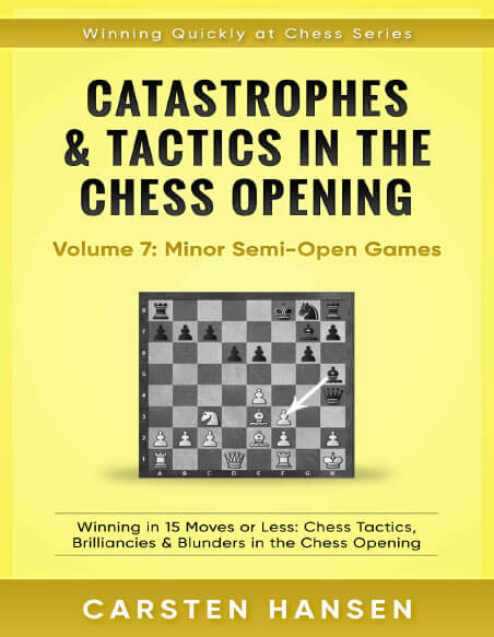 Hansen: Catastrophes & Tactics in the Chess Opening: Vol. 7 Minor Semi Open Games