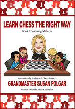 Polgar S: Learn Chess the Right Way Book 2 - Winning Material