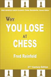 Reinfeld: Why You Lose at Chess - 21st Century Edition