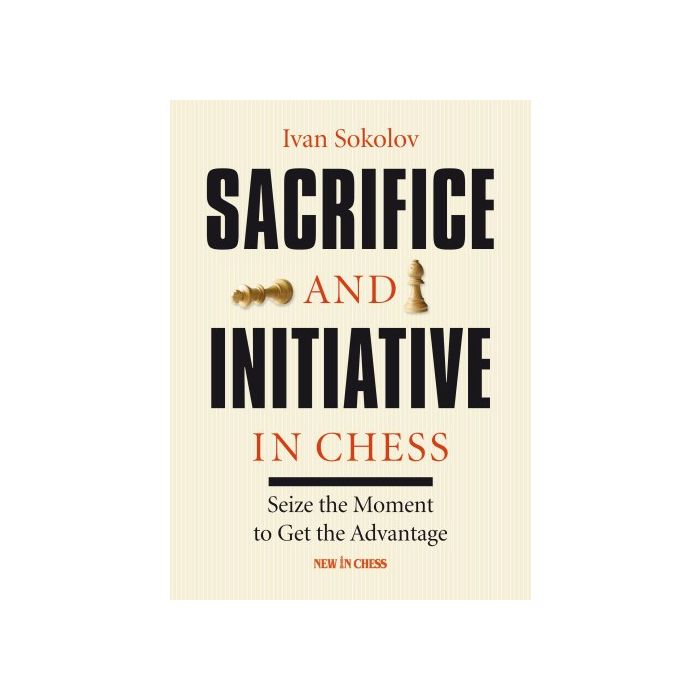 Sokolov: Sacrifice and Initiative in Chess