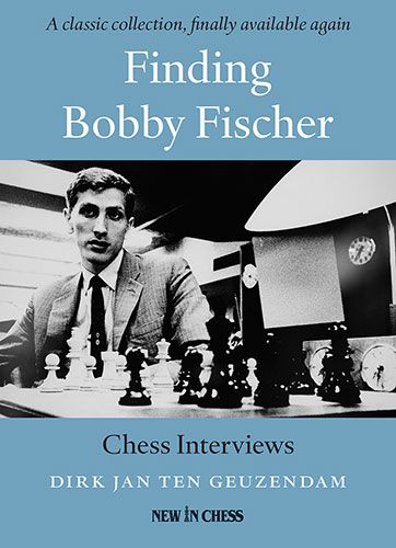 Geuzendam: Finding Bobby Fischer