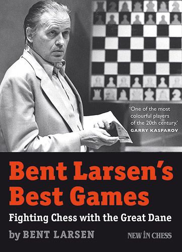 Larsen: Bent Larsen's Best Games