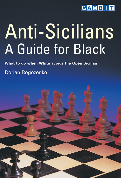 Rogozenko: Anti-Sicilians: A Guide for Black